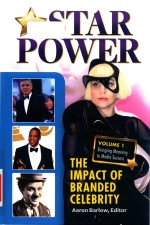 S<em>t</em>ar power <em>t</em>he impac<em>t</em> of branded celebri<em>t</em>y Volume 1: Bringing Meaning <em>t</em>o Media Success
