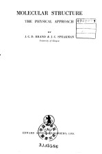 MOLECULAR <em>S</em>TRUCTURE <em>THE</em> PHY<em>S</em>ICAL APPROACH