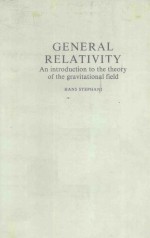 GENERAL RELATIVITY：AN INTRODUCTION TO THE THEORY <em>OF</em> THE GRAVITATIONAL FIELD