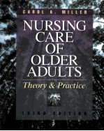 Nurs<em>in</em>g Care of Older Adults: <em>Theory</em> and <em>Practice</em>