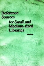 REFERENCE SOURCES FOR SMALL AND MEDIUM-SIZED LIBRARIES  4TH <em>EDITION</em>