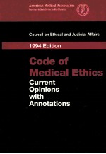 COUNCIL ON ETHICAL AND <em>JUDICIAL</em> AFFAIRS 1994 EDITION  CODE <em>OF</em> MEDICAL ETHICS  CURRENT OP<em>IN</em>IONS WITH 