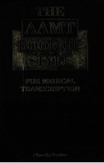 THE AAMT BOOK <em>OF</em> STYLE  FOR <em>MEDICAL</em> TRANSCRIPTION