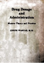 DRUG DOSAGE <em>AND</em> ADMINISTRATION  MODERN <em>THEORY</em> <em>AND</em> <em>PRACTICE</em>