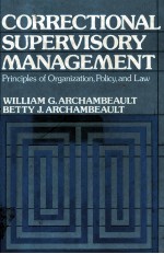 <em>Correctional</em> Supervisory Management:Pr<em>in</em>ciples <em>of</em> Organization