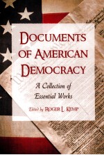 DOCUMENTS OF AMERICAN DEMOCRACY  A CO<em>L</em><em>L</em>ECTION OF ESSENTIA<em>L</em> WORKS