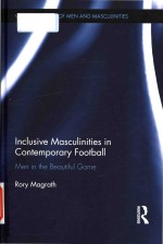 <em>In</em>clusive mascul<em>in</em>ities <em>in</em> contemporary football: men <em>in</em> the beautiful game