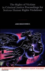 THE RIGHTS <em>OF</em> VICTIMS IN CRIMIN<em>A</em>L JUSTICE PROCEEDINGS FOR SEIOUS HUM<em>A</em>N RIGHTS XIOL<em>A</em>TION