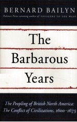 THE BARBAROUS YEARS  THE CON<em>F</em>LICT O<em>F</em> CIVILIZATIONS  1600-1675