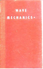 Wave Mechanics <em>Advanced</em> General Theory 1952.