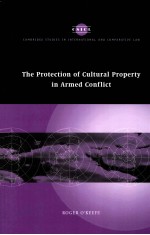 The protection <em>of</em> cultural property <em>in</em> armed conflict