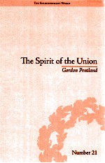 THE SPIRIT <em>OF</em> THE UNION:POPULAR POLITICS <em>IN</em> SCOTLAND