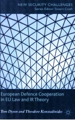 EUROPEAN DEFENCE COOPERATION <em>IN</em> EU LAW AND IR <em>THEORY</em>
