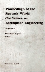 PROCEEDINGS OF THE SEVENTH WORLD CONFERENCE ON EARTHQUAKE <em>ENGINEERING</em> VOLUME 2 GEOSCIENCE ASPECTS PA