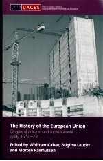 THE HISTORY OF THE EUROPEAN UNION  ORIGINS OF A TRANS-<em>AND</em> SUPRANATIONAL POLITY 1950-72