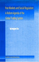 FREE MARKETS AND <em>SOCIAL</em> REGULATION:A REFORM AGENDA <em>OF</em> <em>THE</em> GLOBAL TRADING SYSTEM