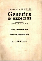 THOMPSON & THOMPSON Genetics <em>IN</em> MEDIC<em>IN</em>E <em>FOURTH</em> <em>EDITION</em>