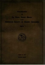 Proceedings <em>of</em> the forty - first annual meeting <em>of</em> the american society <em>of</em> bakery engineers 1974
