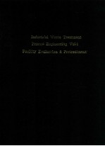 Industrial waste treatment process <em>engineering</em> ; volume 1 facility evaluation and pretreatment