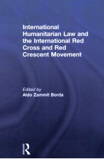 <em>IN</em>TERNATIONAL <em>HUMANITARIAN</em> LAW AND THE LNTERNATIONAL RED CROSS AND RED CRESCENT MOVEMENT