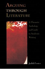 ARGUING THROUGH LIT<em>E</em>RATUR<em>E</em>:A TH<em>E</em>MATIC ANTHOLOGY AND GUID<em>E</em>