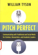 Pitch perfect communicating <em>with</em> traditional and social media for scholars