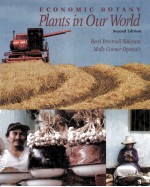 <em>ECONOMIC</em> BOTANY:PLANTS IN <em>OUR</em> WORLD SECOND EDITION