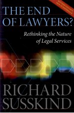 <em>T</em>HE END O<em>F</em> LAWYERS?  RE<em>T</em>HINKING <em>T</em>HE NA<em>T</em>URE O<em>F</em> LEGAL SERVICES