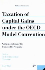T<em>A</em>X<em>A</em>TION <em>OF</em> C<em>A</em>PIT<em>A</em>L G<em>A</em>INS UNDER THE OECD MODEL CONVENTION  WITH SPECI<em>A</em>L REG<em>A</em>RD TO IMMOV<em>A</em>BLE PROPERTY