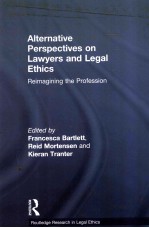 <em>A</em>LTERN<em>A</em>TI VE <em>PERSPECTIVES</em> <em>ON</em> L<em>A</em>WYERS <em>A</em>ND LEG<em>A</em>L ETHICS