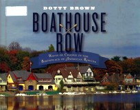 Boathouse row: waves of change in <em>the</em> birthplace of American rowing