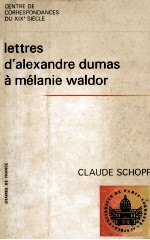 Lettres d'Alexandre Dumas à M<em>é</em>lanie Waldor