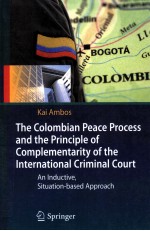<em>THE</em> COLOMBIAN PRACE <em>PROCESS</em> AND <em>THE</em> PRINCIPLE <em>OF</em> COMPLEMENTARITY <em>OF</em> <em>THE</em> <em>INTERNATIONAL</em> CRIMINAL COURT