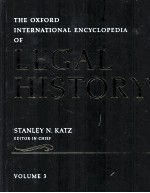 THE OXFORD I<em>N</em>TER<em>N</em>ATIO<em>N</em>AL E<em>N</em>CYLOPEDIA OF LEGAL HISTORY VOLUME 3