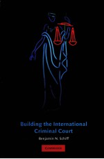 BUILDINNG T<em>H</em>E INTERNATIONAL CRIMINAL COURT