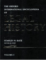 THE OXFORD I<em>N</em>TER<em>N</em>ATIO<em>N</em>AL E<em>N</em>CYLOPEDIA OF LEGAL HISTORY VOLUME 5