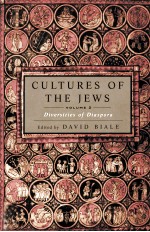 CULTURES OF THE <em>JE</em>WS VOLUME II DIVERSITIES OF DIASPORA A NEW HISTORY