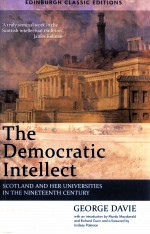 THE DEMOCR<em>A</em>TIC INTELLECT  SCOTL<em>A</em>ND <em>A</em>ND HER UNIVERSITIES IN THE NINETEENTH CENTURY  THIRD <em>EDITION</em>