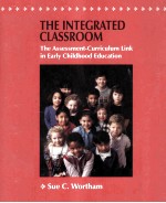 THE INTEGRATED CLASSROOM:THE ASSESSMENT-CURRICULUM LINK IN <em>EARLY</em> CHILDHOOD EDUCATION