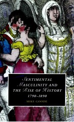 SENTIMENTAL MASCULINITY ADN THE RISE <em>OF</em> HISTORY
