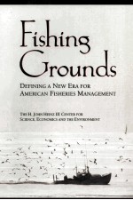 FISHING GROUNDS:DEFINING A NEW ERA <em>FOR</em> AMERICAN FISHERIES MANAGEMENT