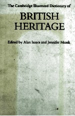 <em>THE</em> <em>CAMBRIDGE</em> ILLUSTRATED DICTIONARY <em>OF</em> BRITISH HERITAGE