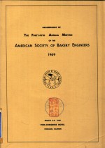Proceedings <em>of</em> the forty - first annual meeting <em>of</em> the american society <em>of</em> bakery engineers 1969