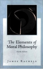 THE ELEMENTS <em>OF</em> MORAL PHILOSOPHY <em>FOURTH</em> <em>EDITION</em>