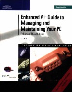 ENHANCED A+ GUIDE TO MANAGING AND MAINTAINING YOUR <em>PC</em> COMPREHENSIVE ENHANCED THIRD EDITION