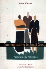 COMMUNICATING IN SMALL GROUPS:<em>PRINCIPLES</em> AND PRACTICES FIFTH EDITION