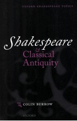 SHAKESPEARE AND CLASSICAL ANTIQUITY