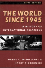 THE WORLD SINCE 1945:<em>A</em> <em>HISTORY</em> <em>OF</em> INTERN<em>A</em>TION<em>A</em>L REL<em>A</em>TIONS FIFTH <em>EDITION</em>