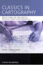 CLASSICS IN CARTOGRAPHY REFLECTIONS ON INFLUENTIAL ARTICLES <em>FROM</em> CARTOGRAPHICA