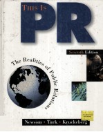 THIS IS PR:<em>THE</em> REALITIES <em>OF</em> PUBLIC RELATIONS SEVENTH <em>EDITION</em>